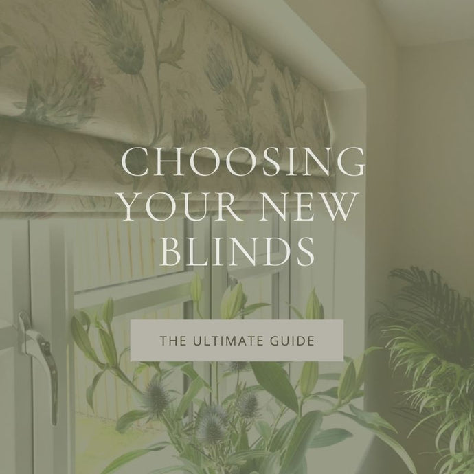 The Ultimate Guide to Choosing Your New Blinds