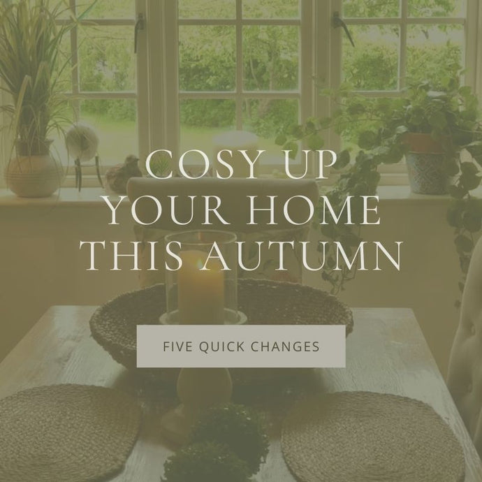 Cosy Up Your Home This Autumn